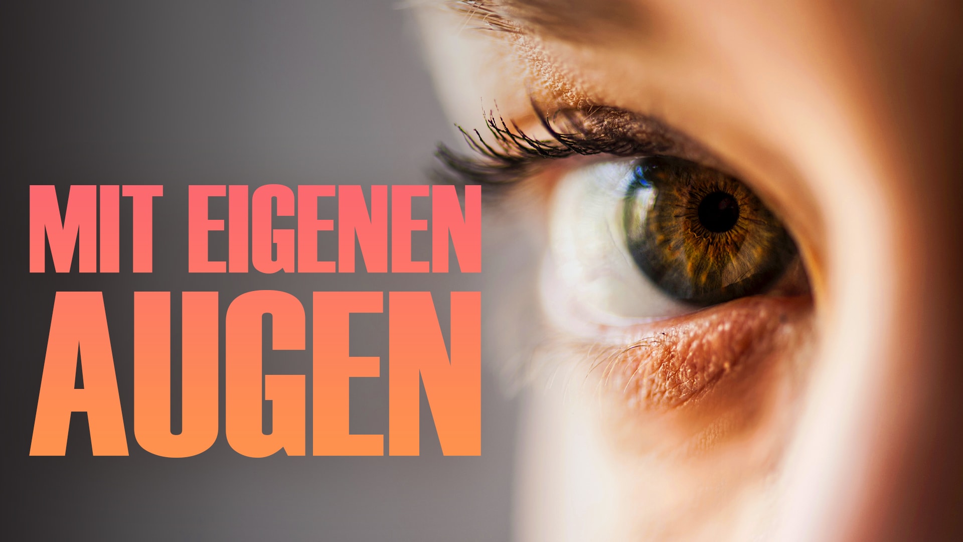 Mit eigenen Augen
