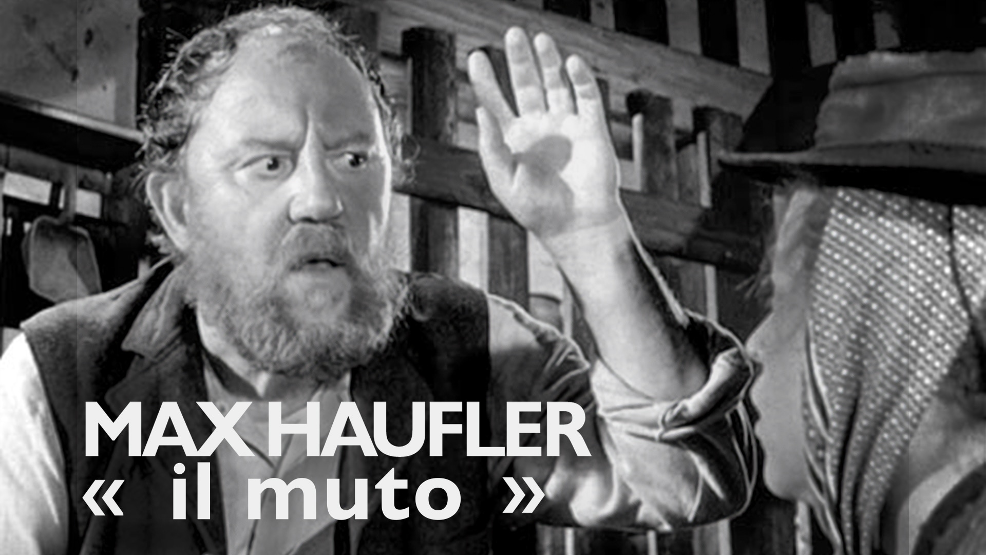 Max Haufler, "il muto"