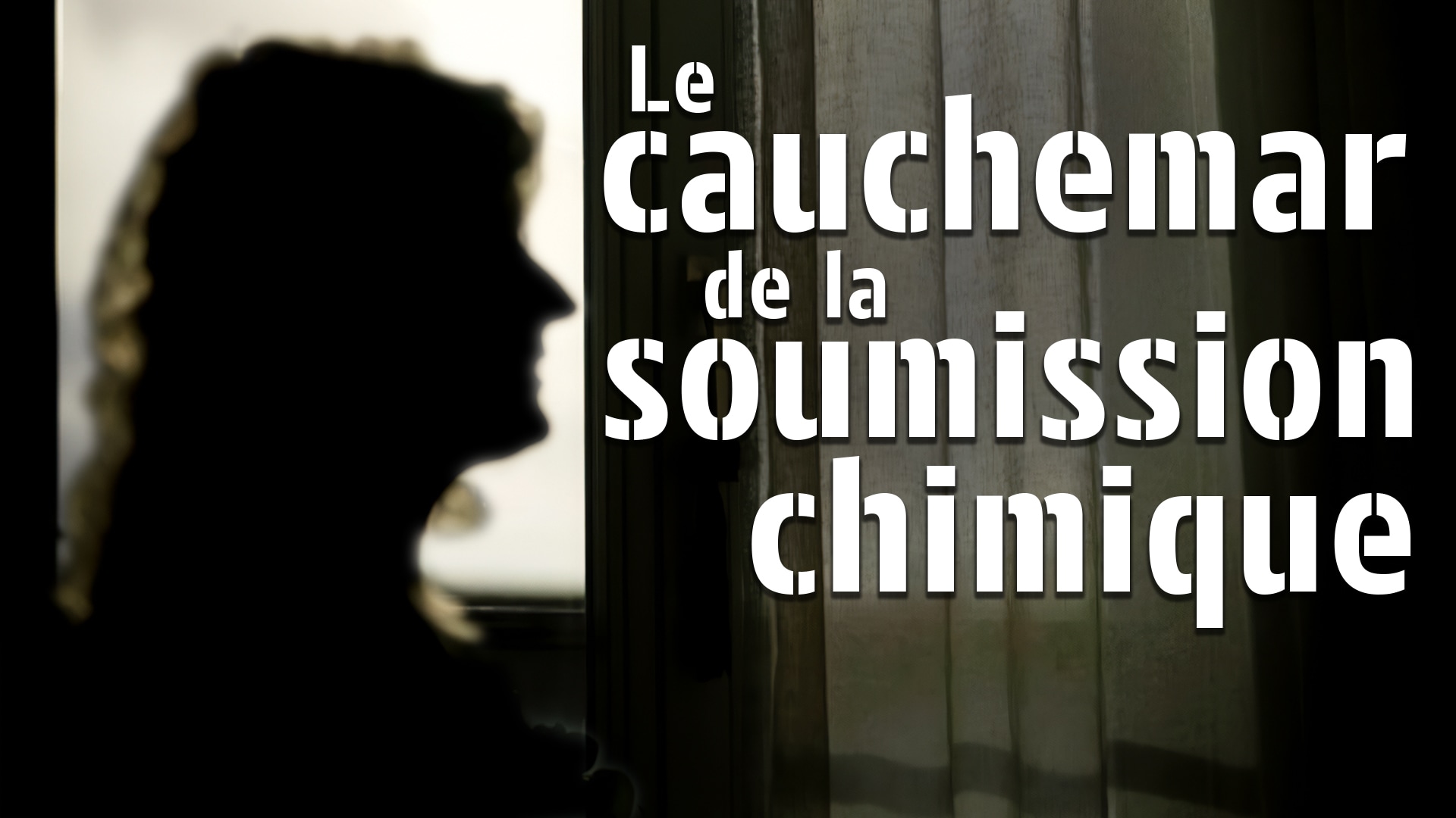 Le cauchemar de la soumission chimique