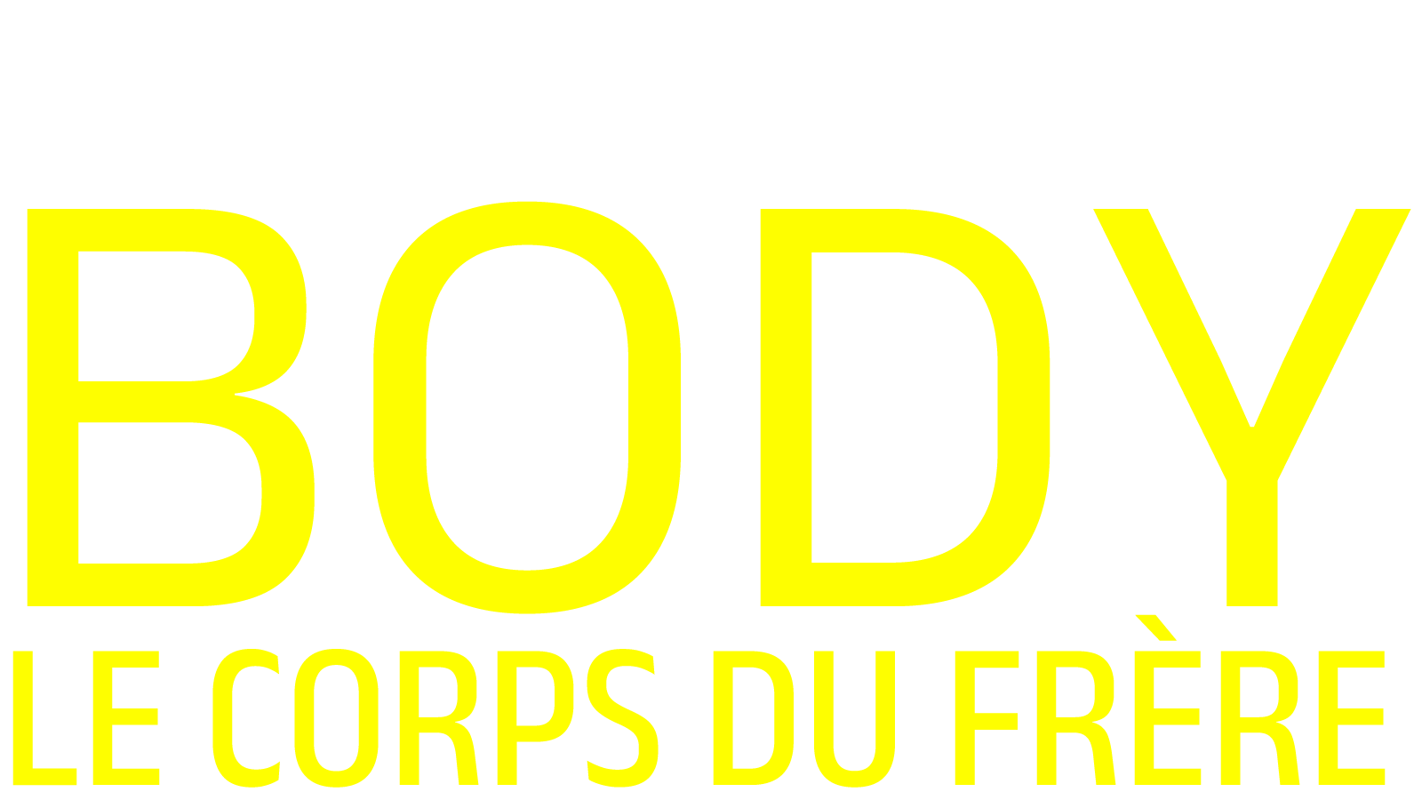 Body, le corps du frère