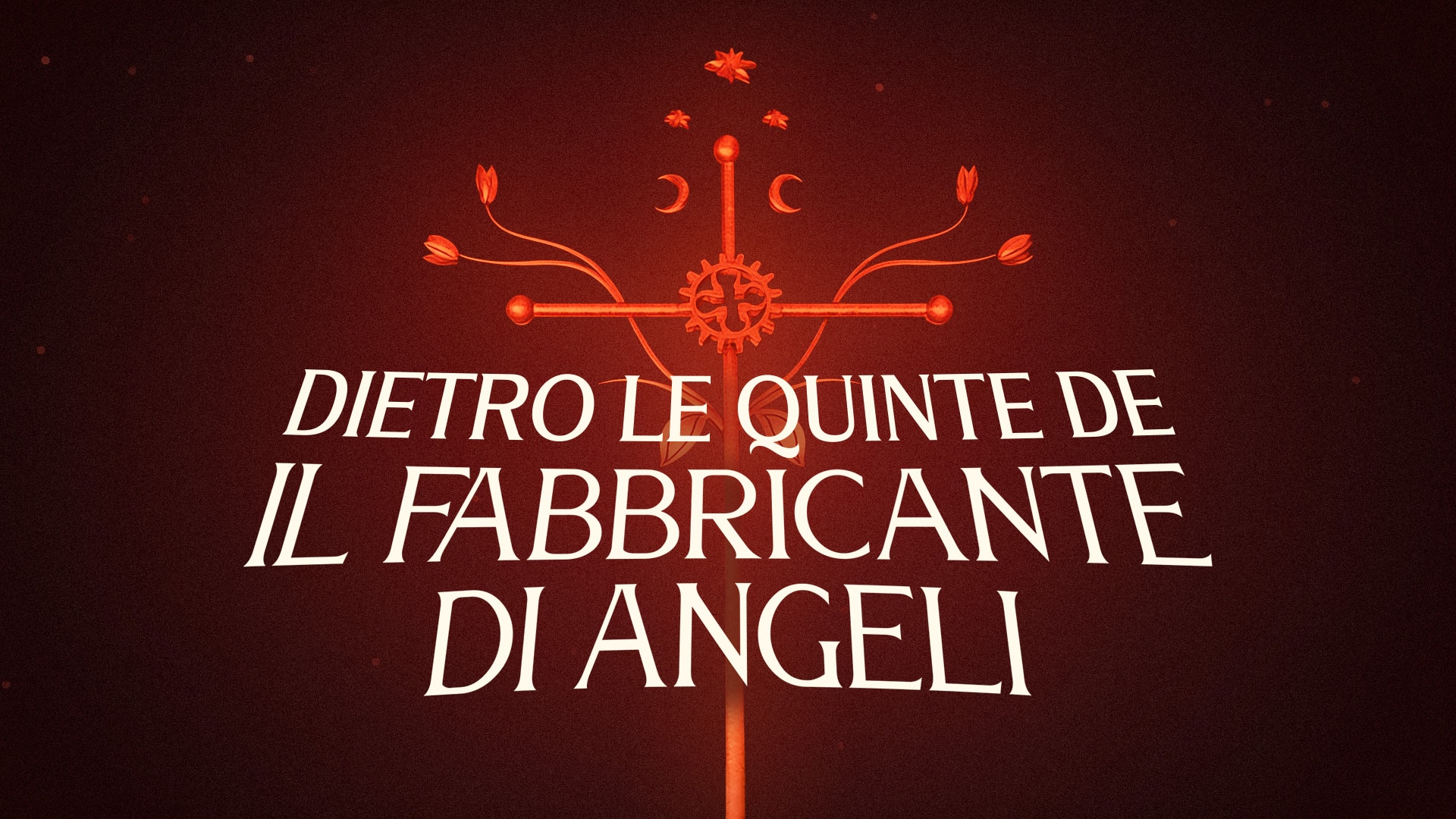 Dietro le quinte de “Il fabbricante di angeli”