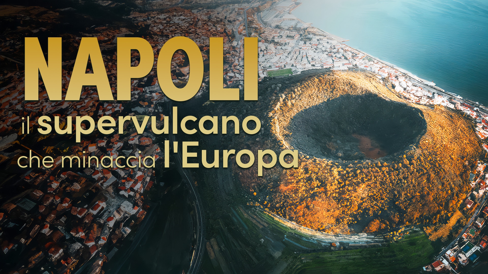 Napoli, il supervulcano che minaccia l'Europa