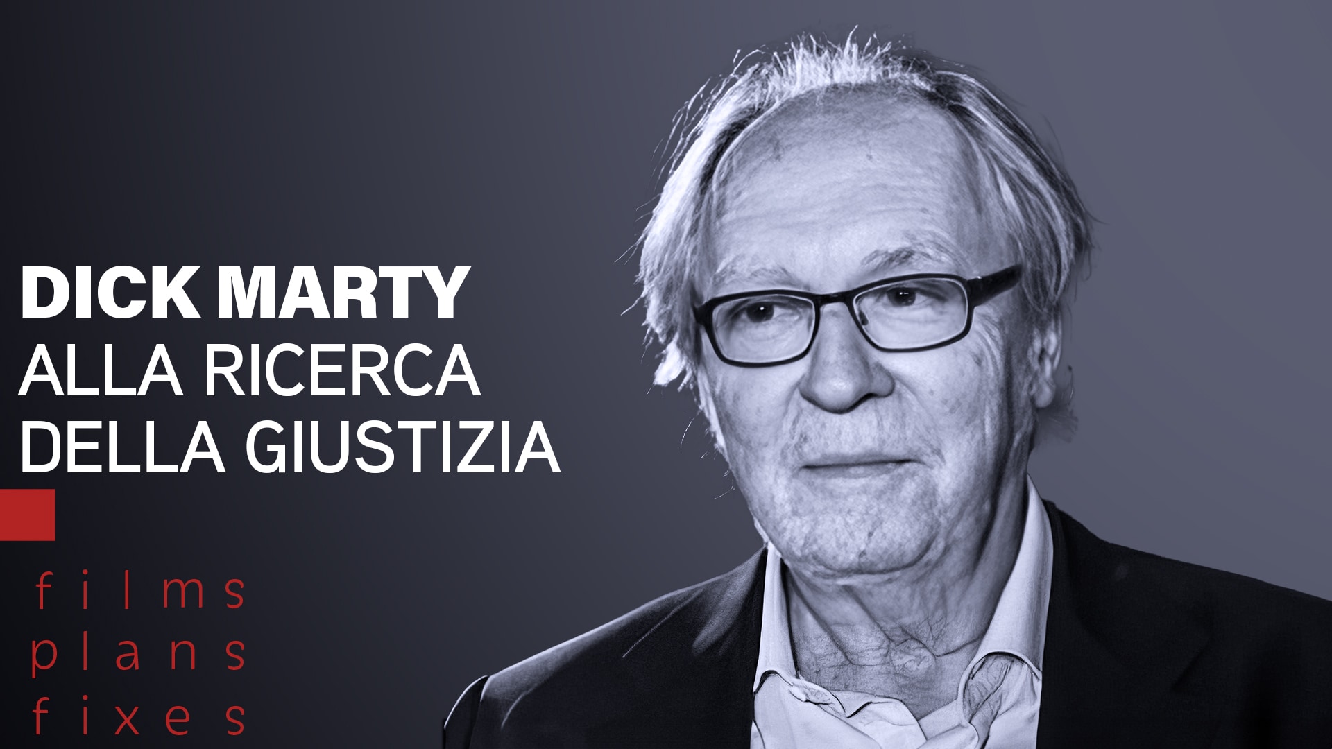 Dick Marty, alla ricerca della giustizia