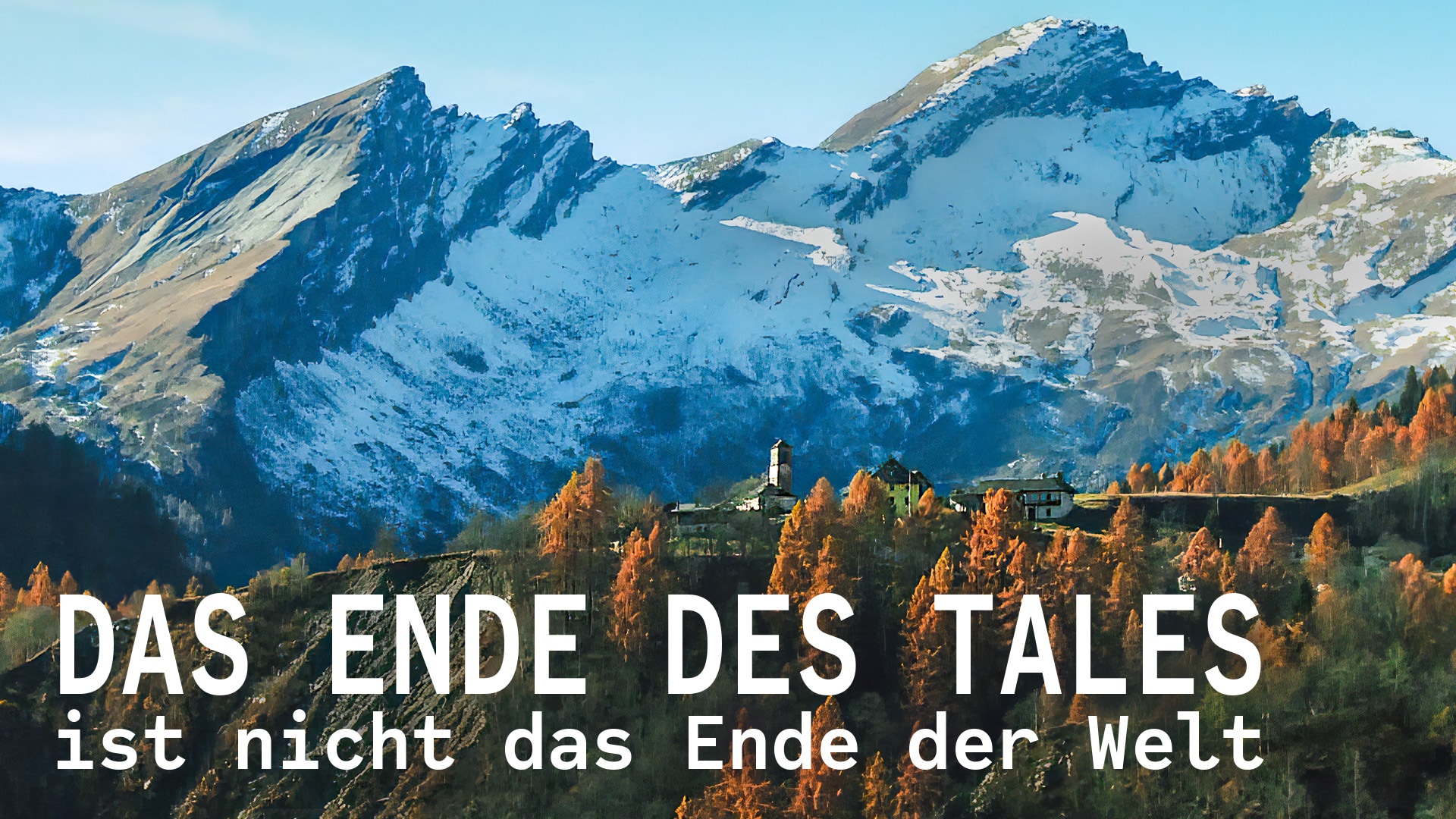 Das Ende des Tales, ist nicht das Ende der Welt