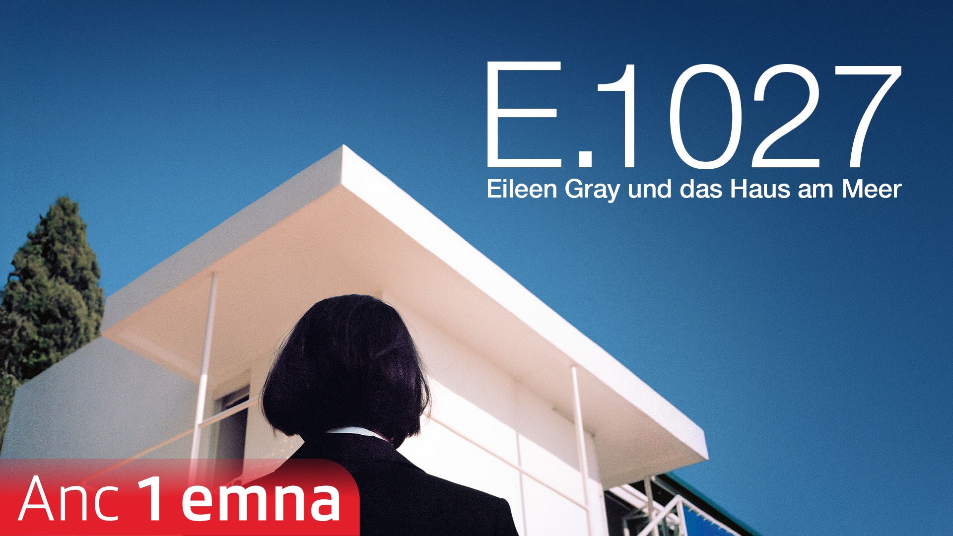 E.1027 - Eileen Gray und das Haus am Meer