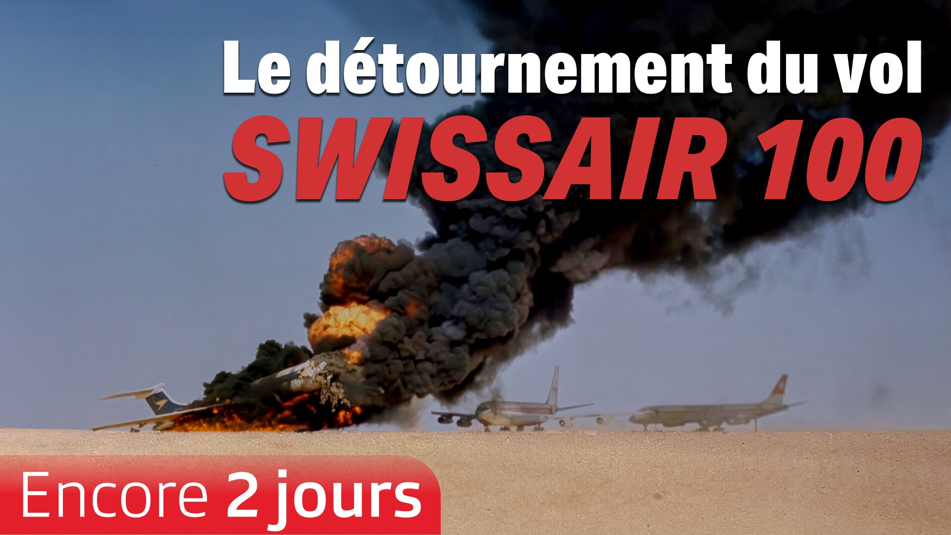 Le détournement du vol Swissair 100