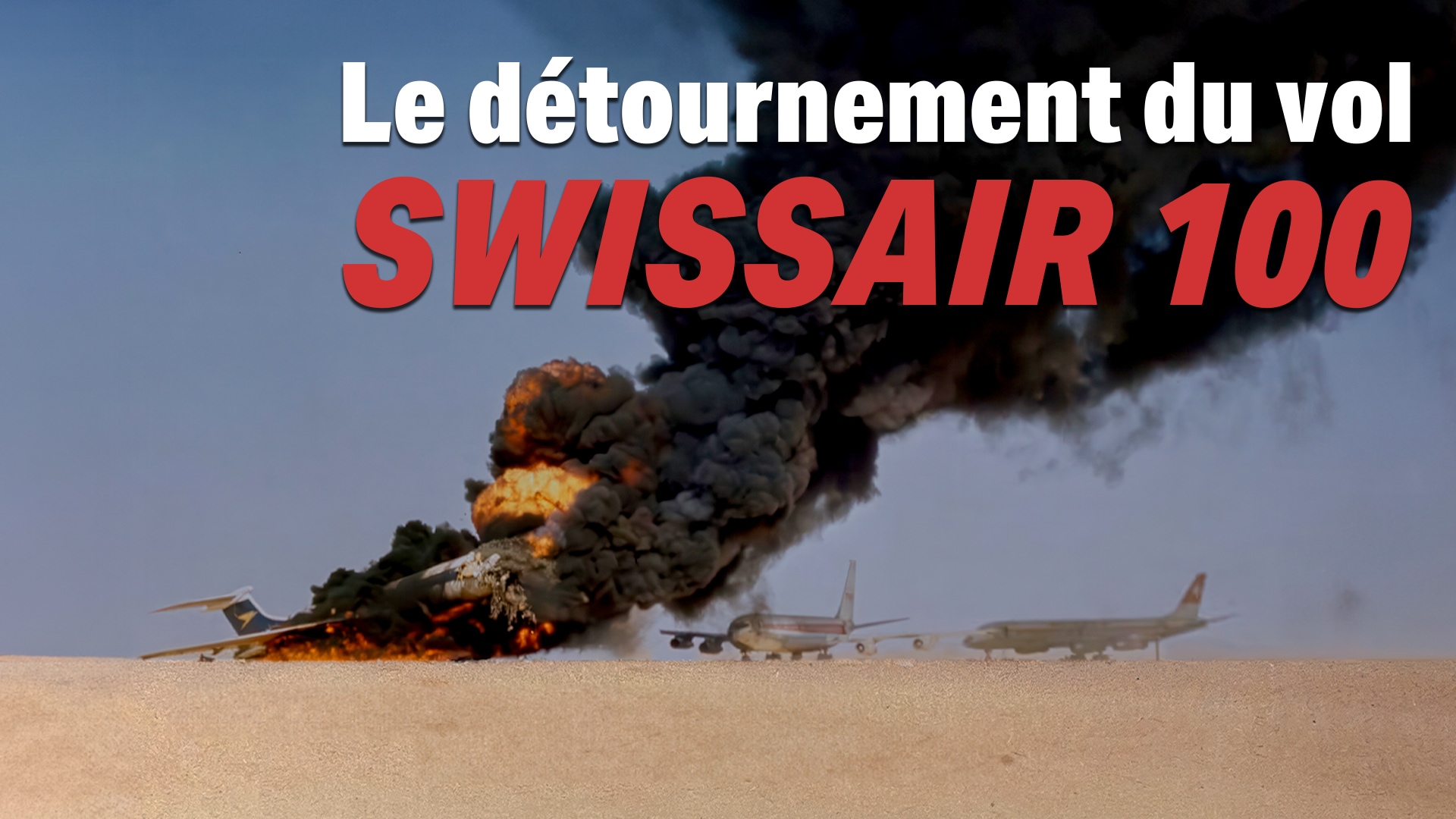 Le détournement du vol Swissair 100 