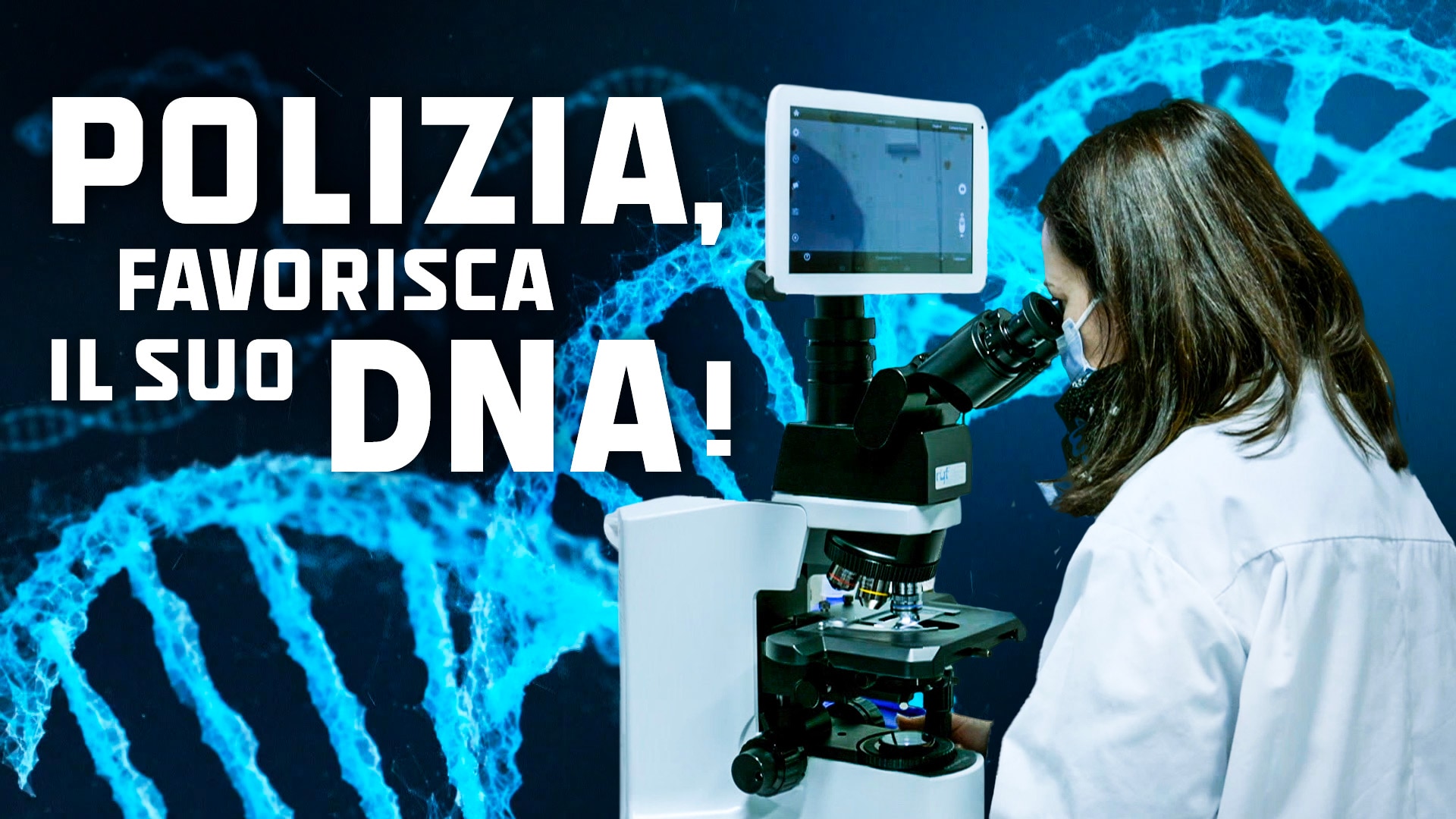 Polizia, favorisca il suo DNA!