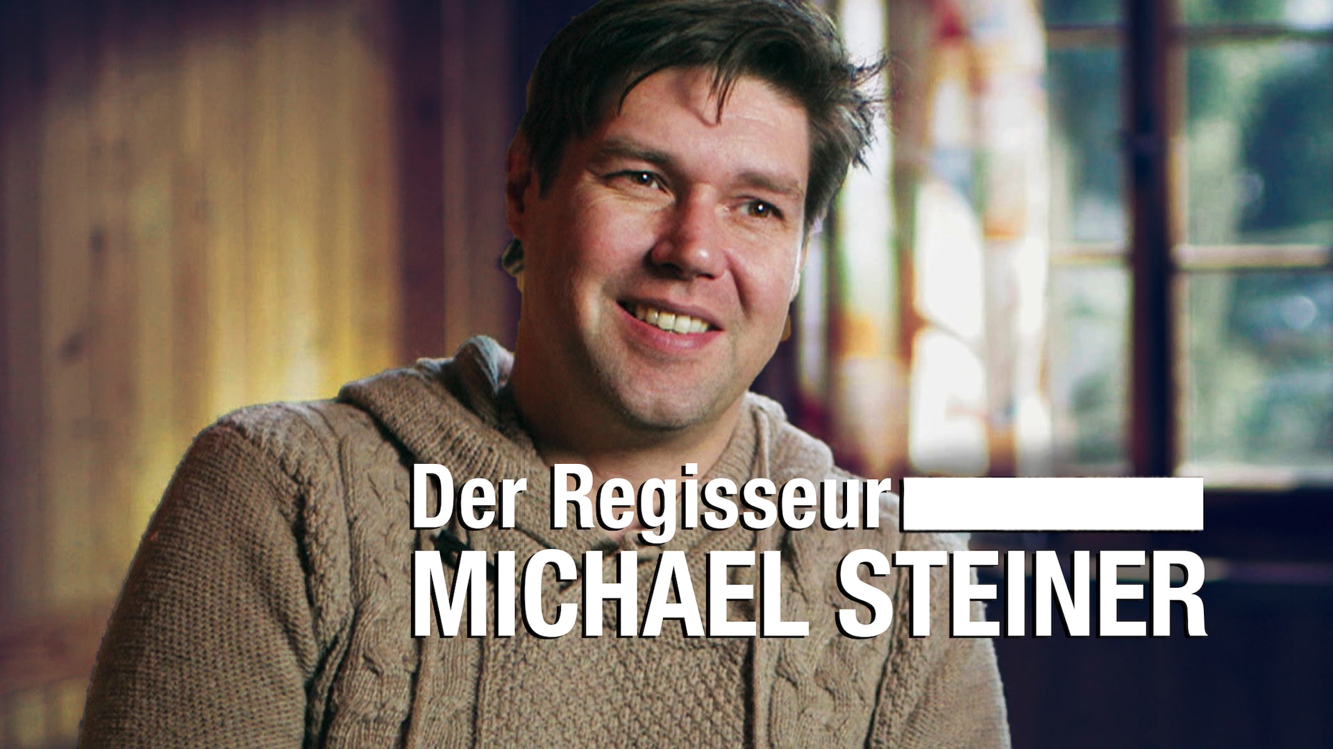 Der Regisseur Michael Steiner