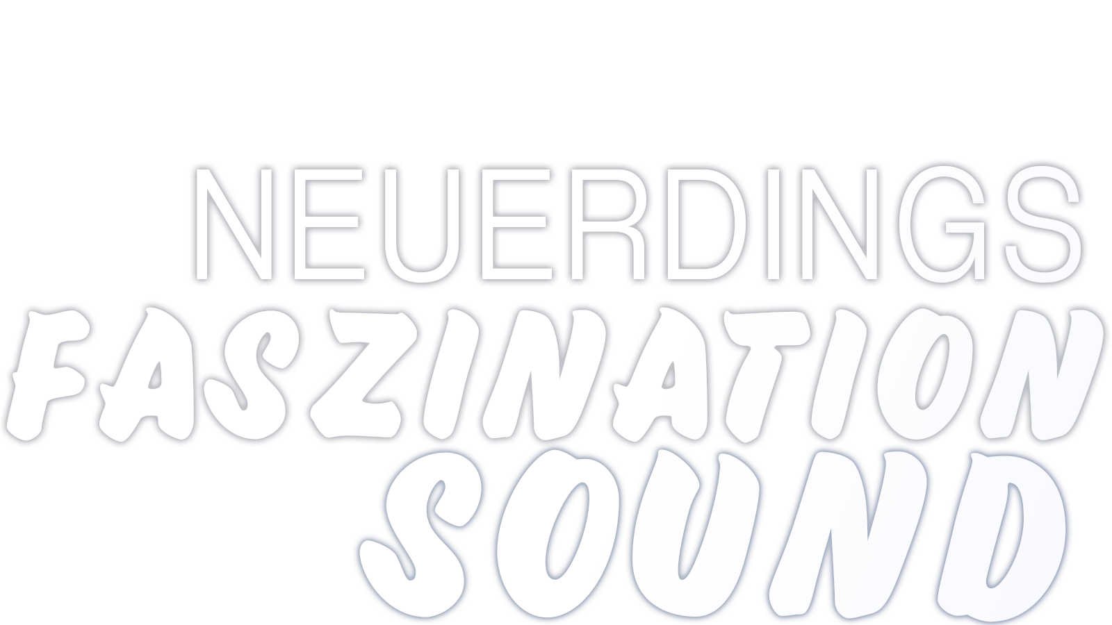 Neuerdings - Faszination Sound