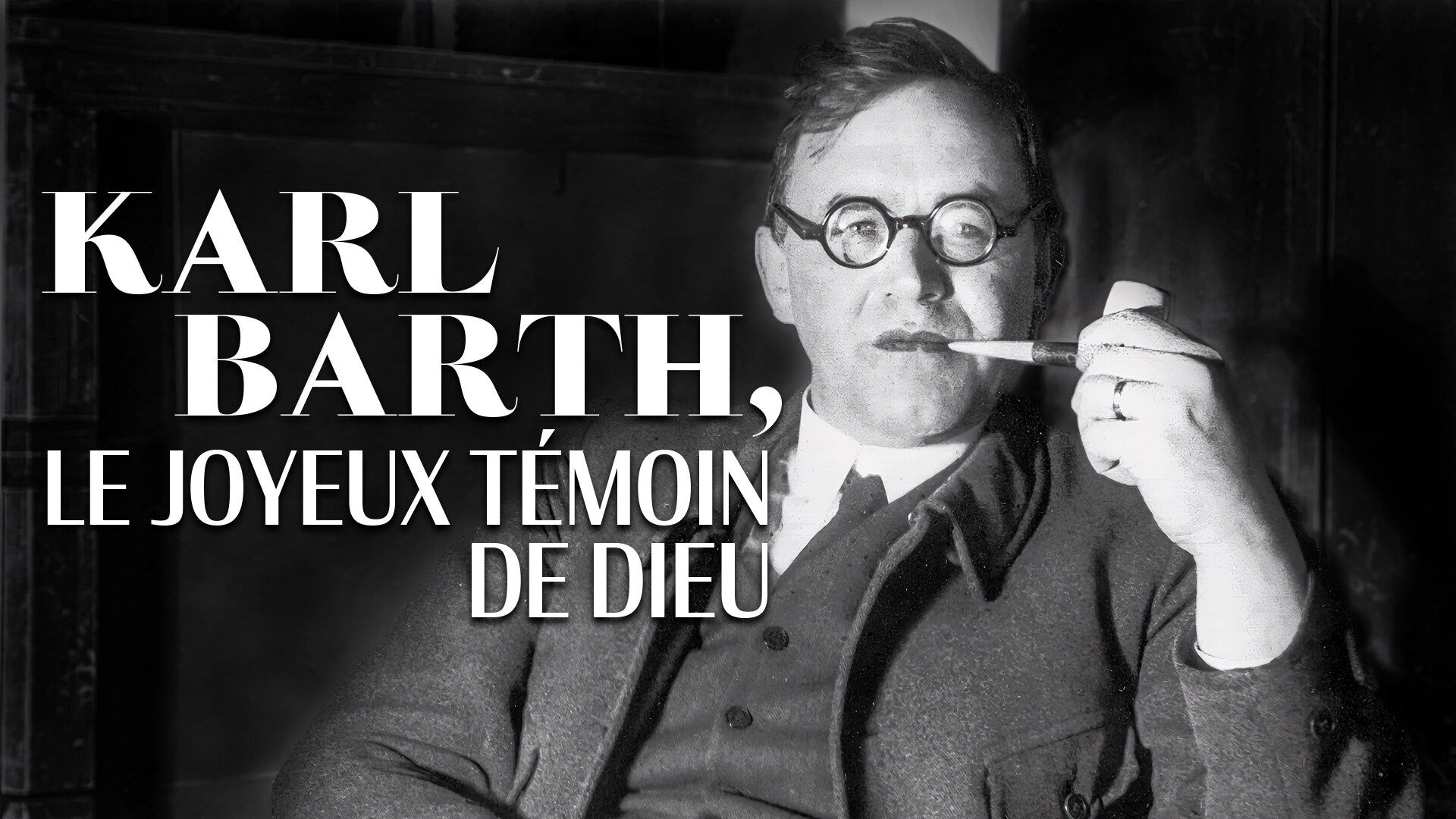 Karl Barth, le joyeux témoin de Dieu