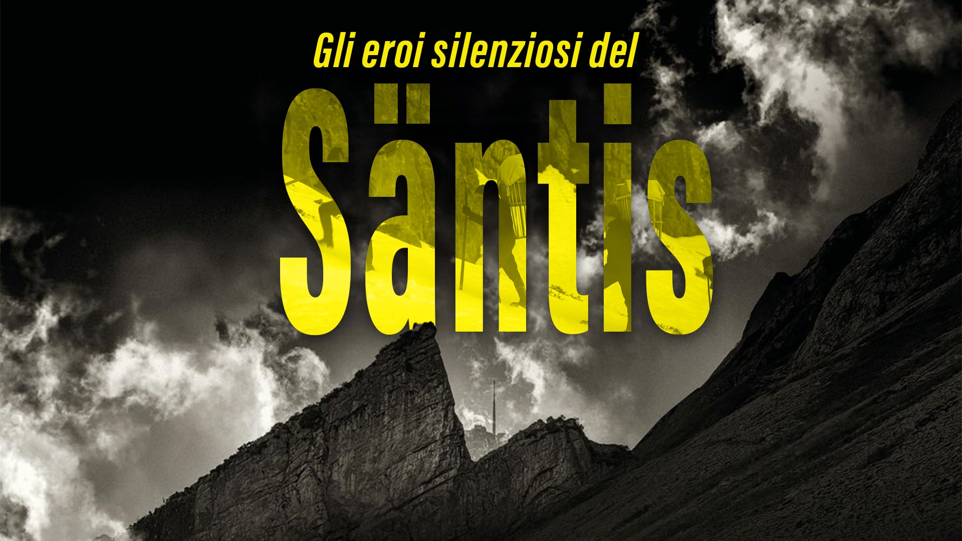 Gli eroi silenziosi del Säntis