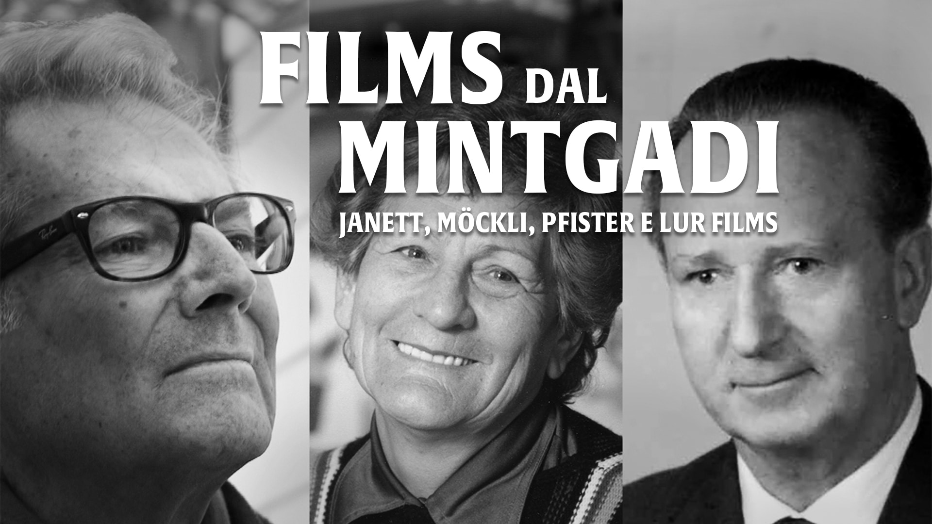 Films dal mintgadi -Janett, Möckli, Pfister e lur films