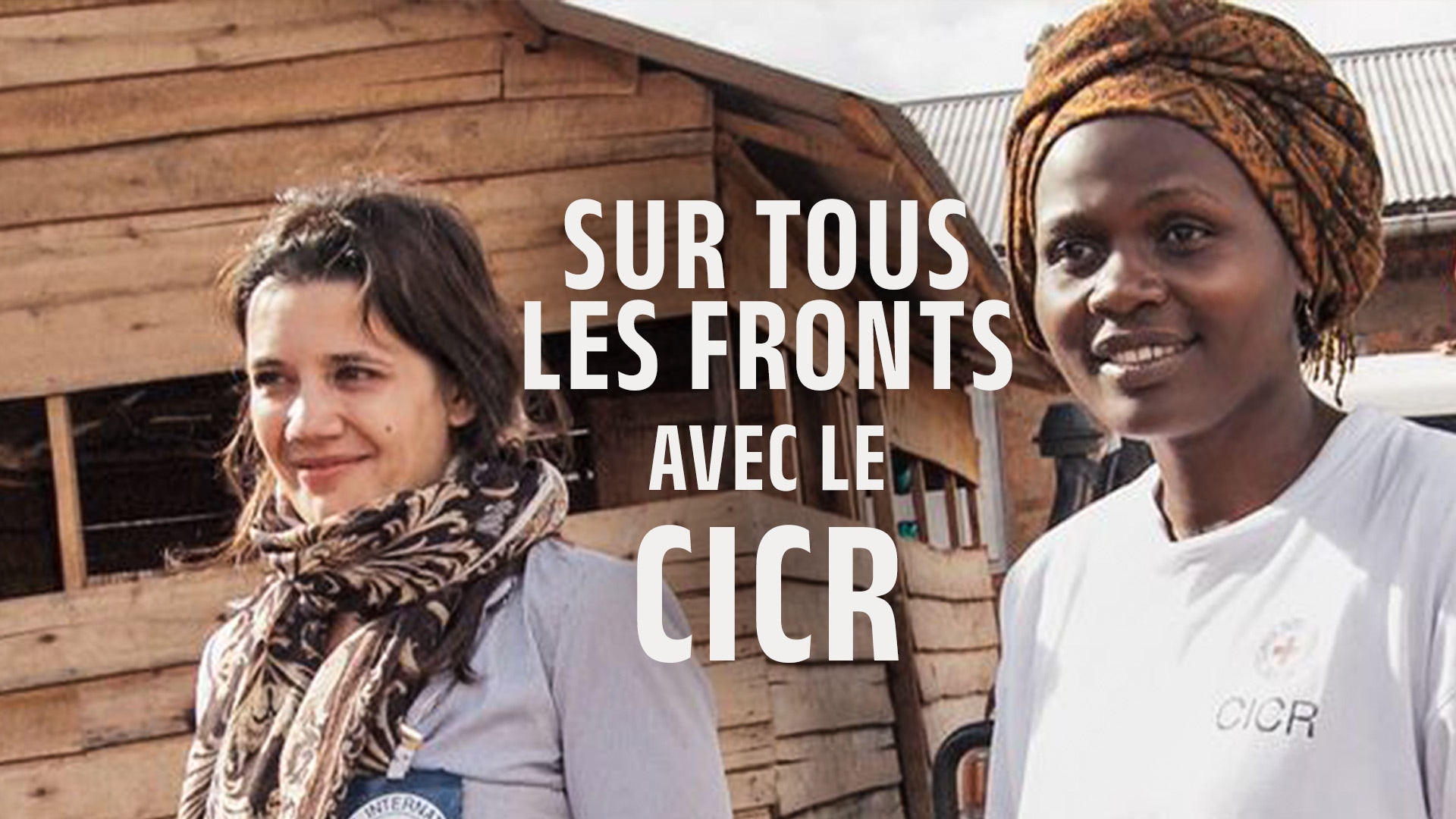 Sur tous les fronts avec le CICR