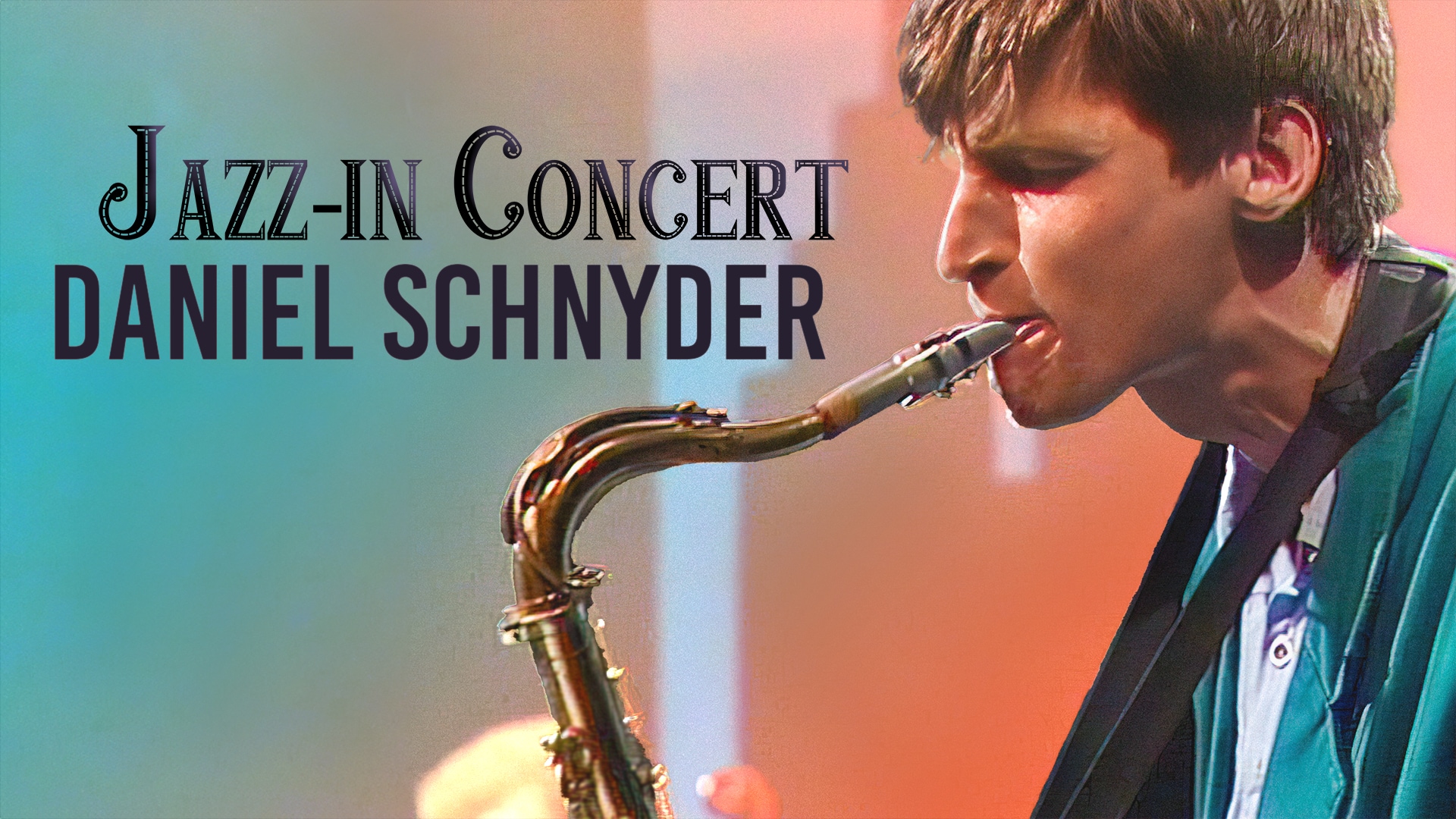 Jazz-In Concert : Daniel Schnyder
