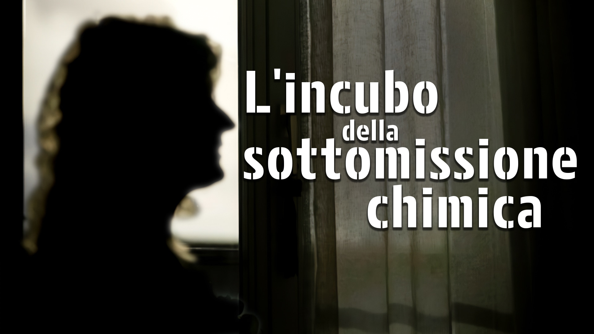 L'incubo della sottomissione chimica