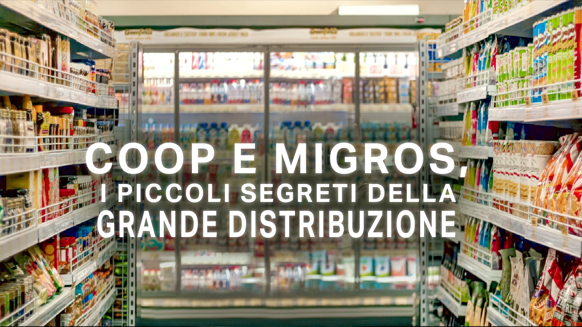 Coop e Migros, i piccoli segreti della grande distribuzione