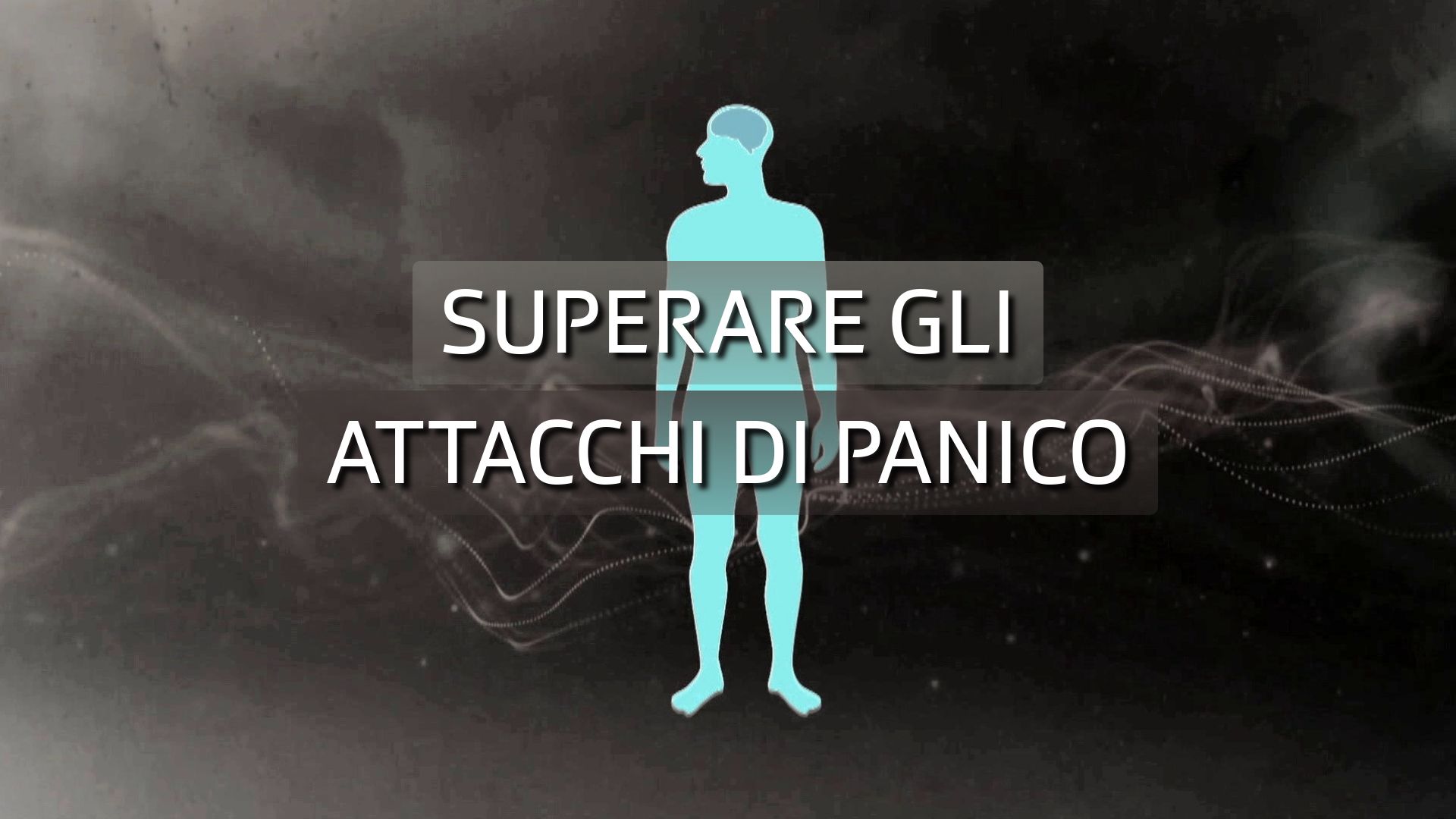 Superare gli attacchi di panico