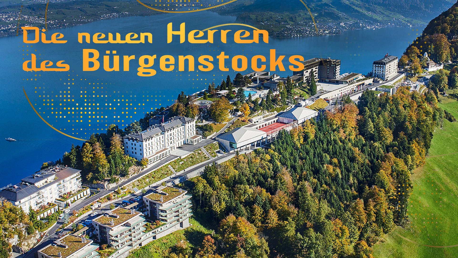 Abgehoben - die Herren vom Bürgenstock