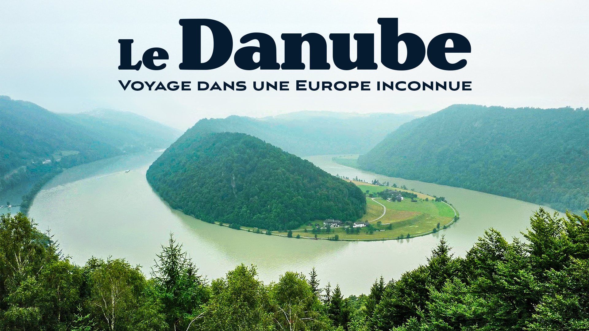 Le Danube - Voyage dans une Europe inconnue