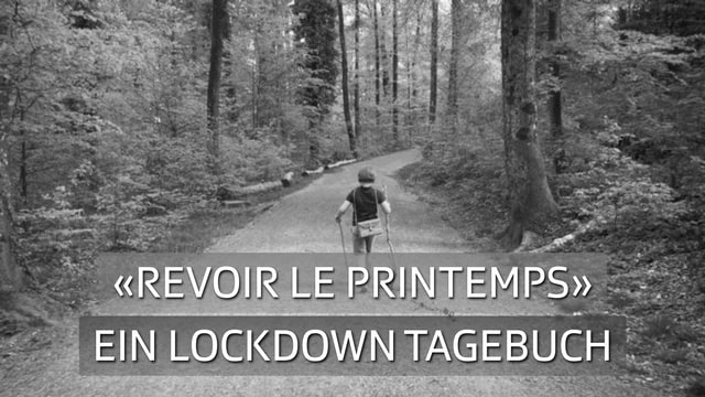 «Revoir le printemps» – ein Lockdown Tagebuch