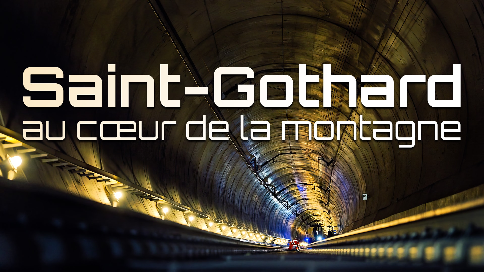 Le Saint-Gothard, au cœur de la montagne