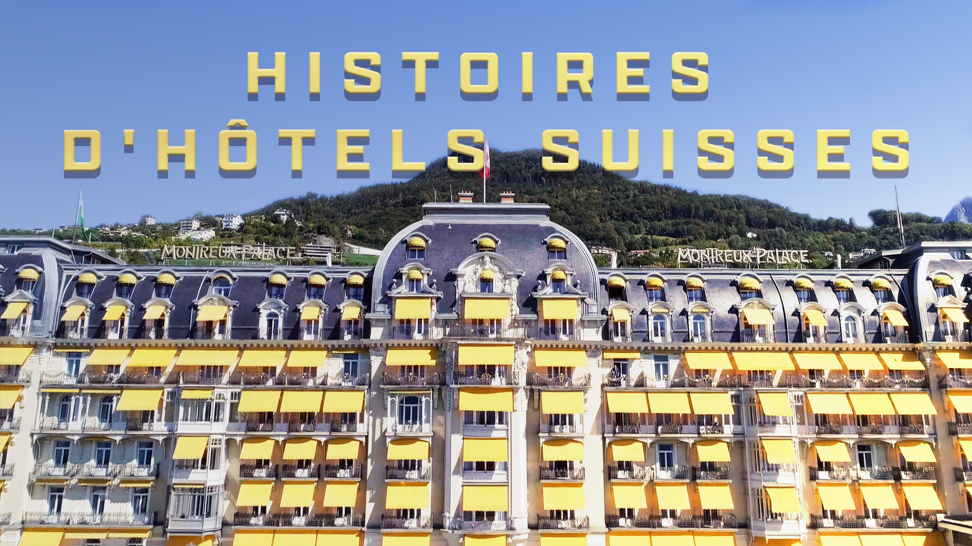 Histoires d'hôtels suisses