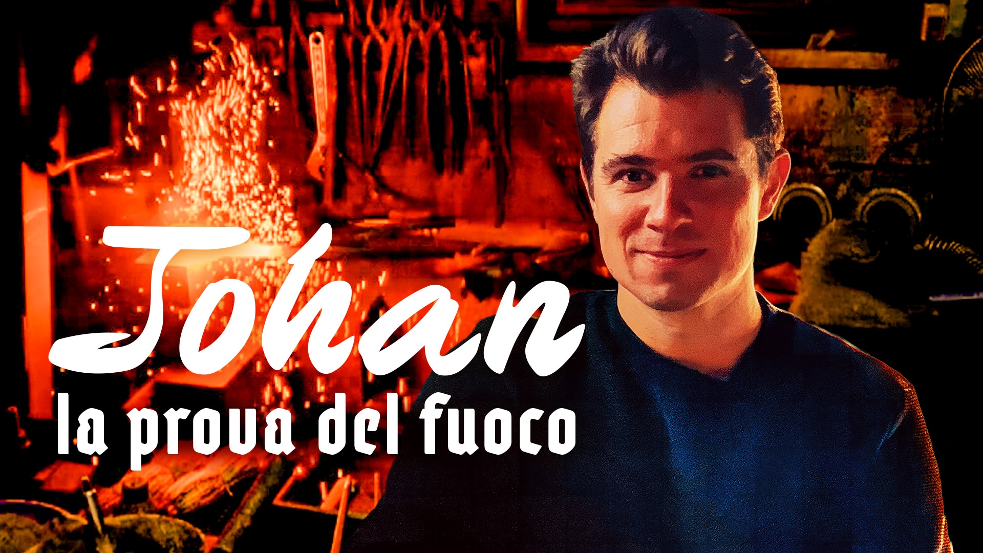 Johan, la prova del fuoco