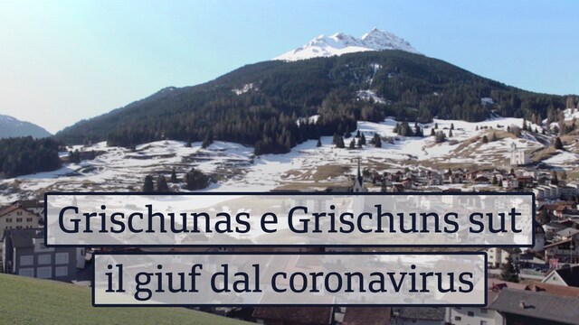 Co vai cun Vus? Grischunas e GRischuns sut il giuf dal coronavirus