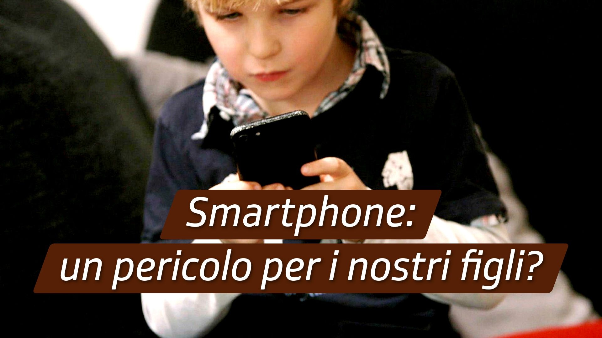 Smartphone: un pericolo per i nostri figli?