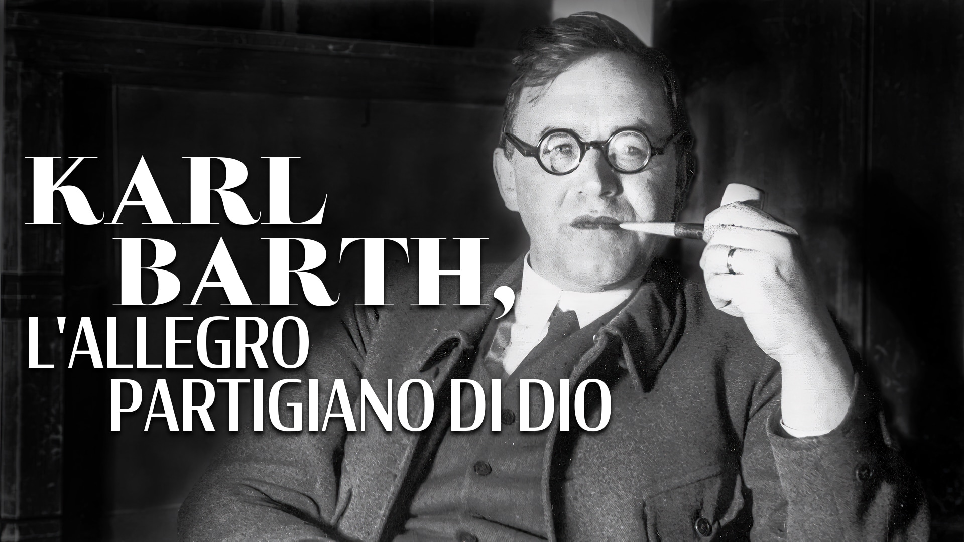 Karl Barth, l'allegro partigiano di Dio