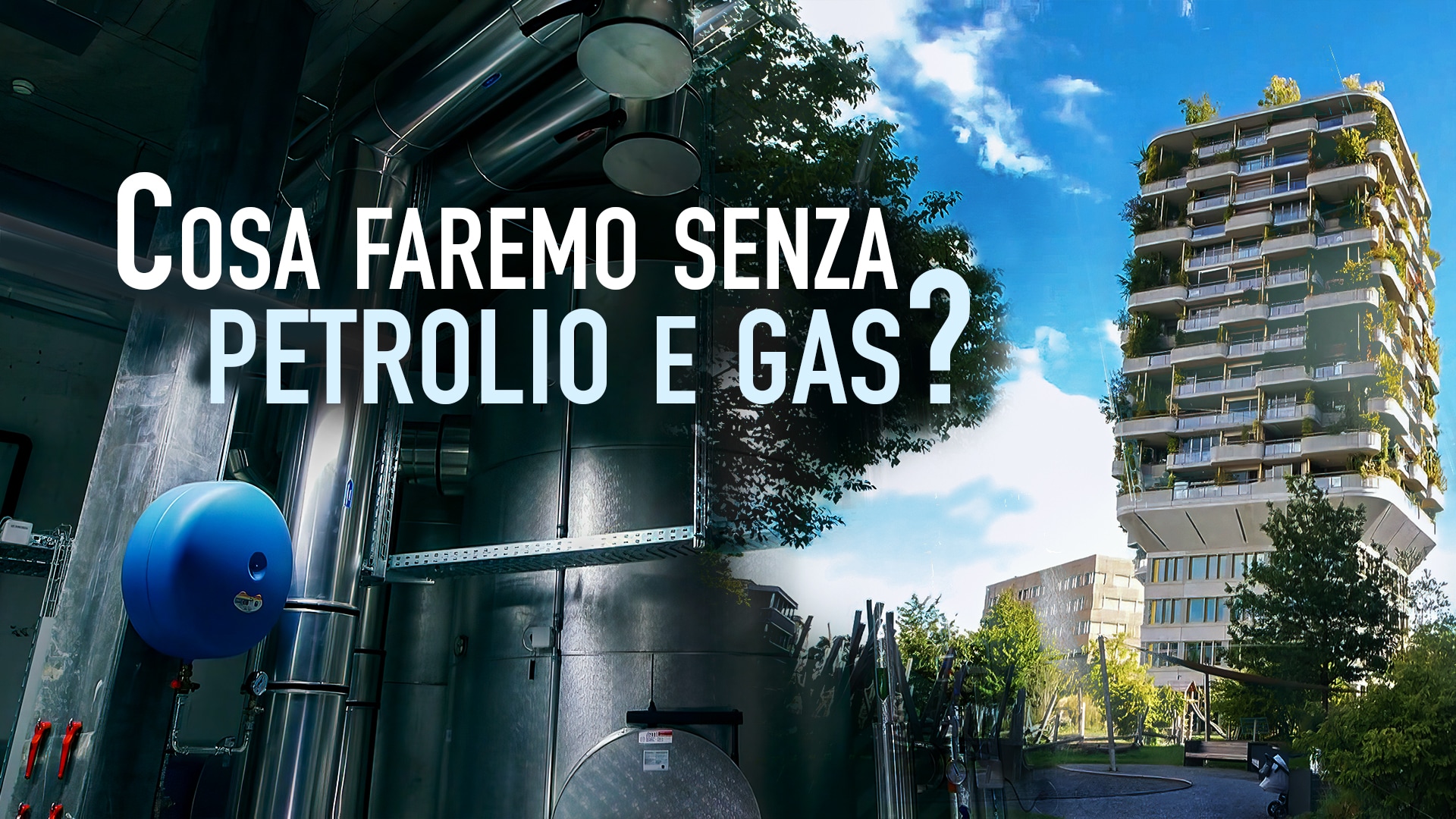 Cosa faremo senza petrolio e gas?