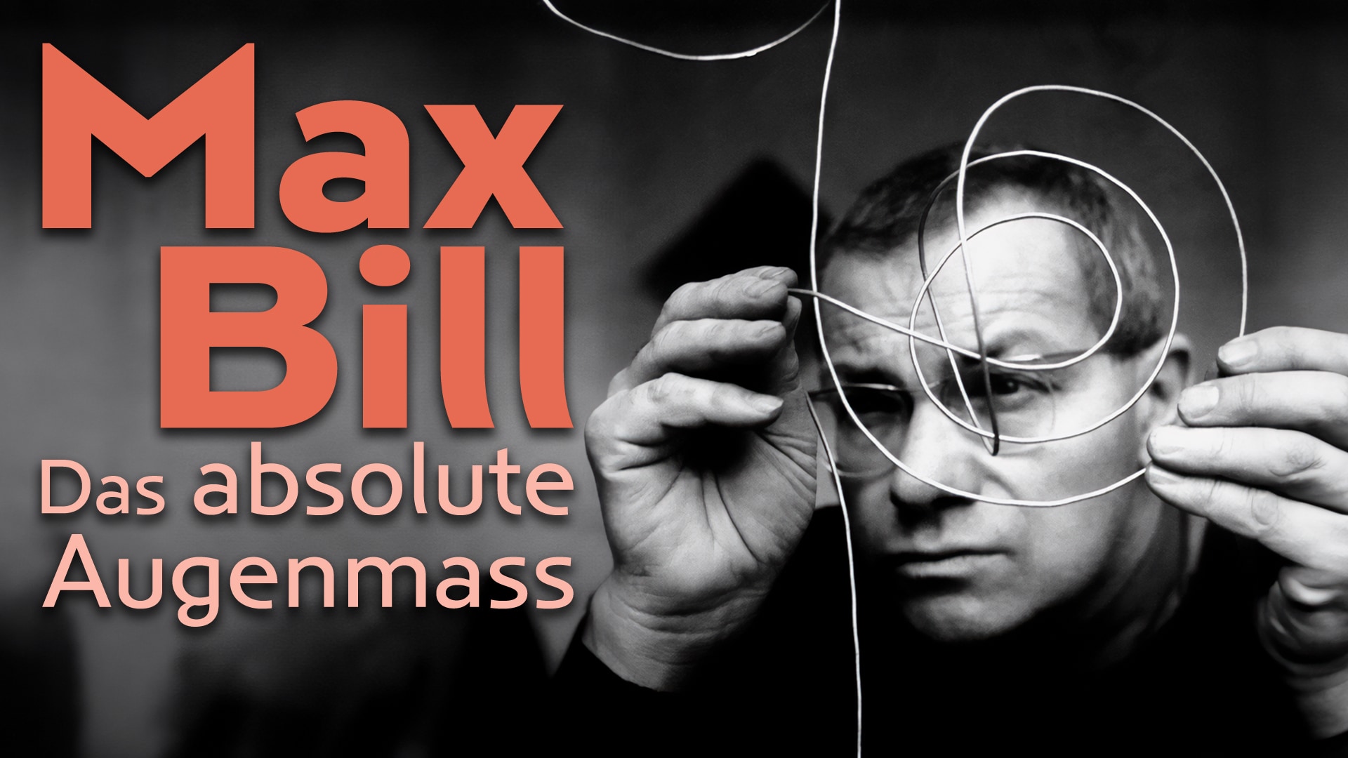 Max Bill - Das absolute Augenmass