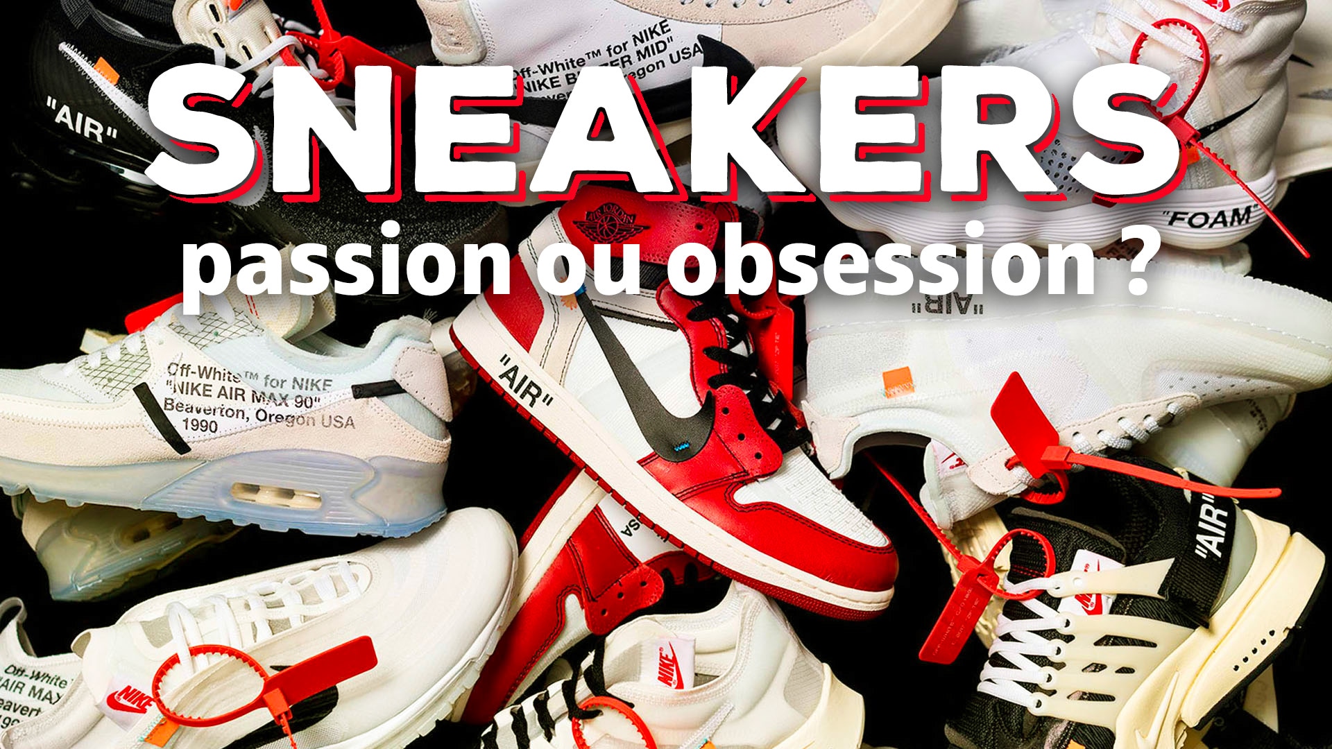 Sneakers : passion ou obsession ?