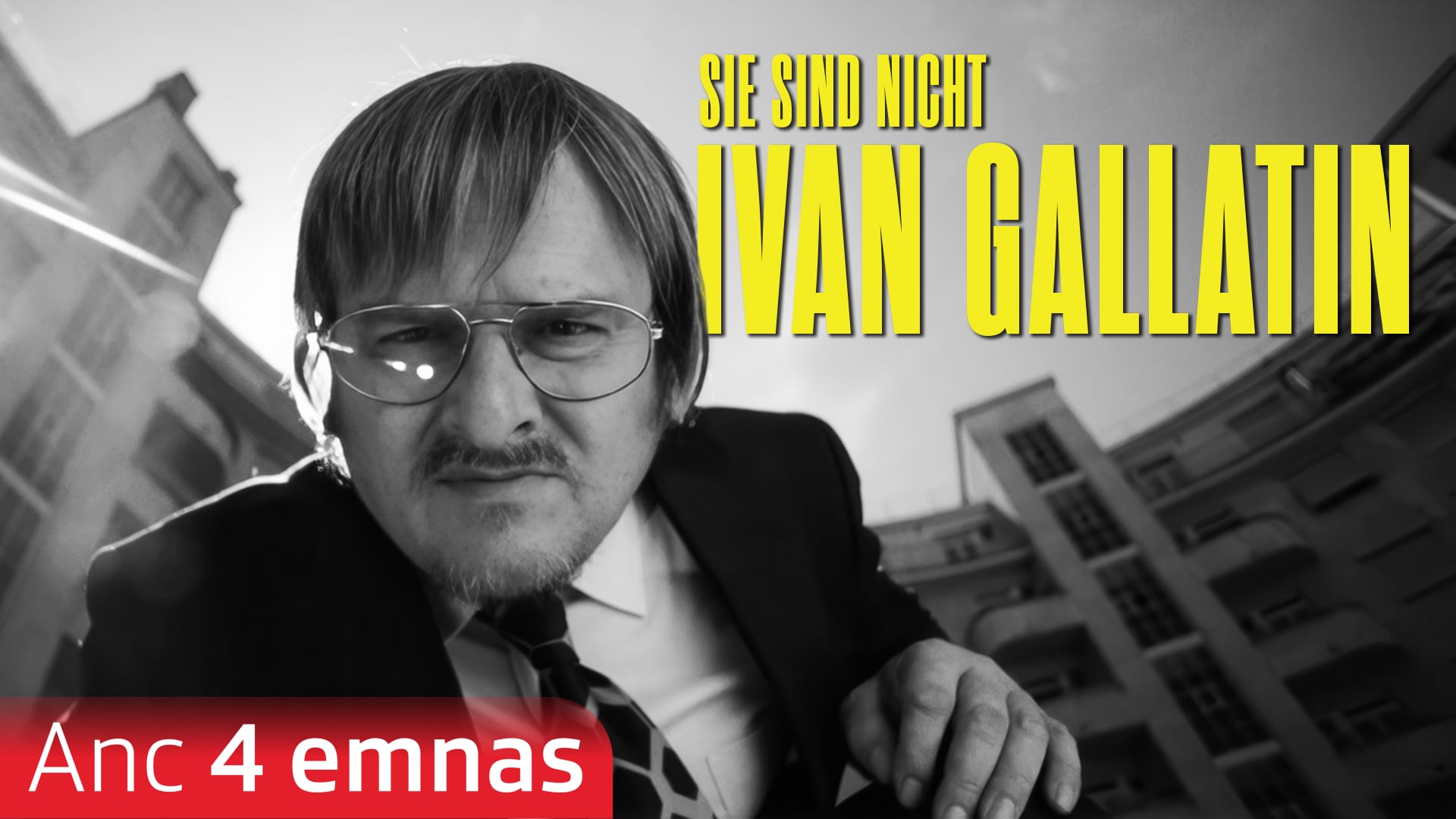 Sie sind nicht Ivan Gallatin