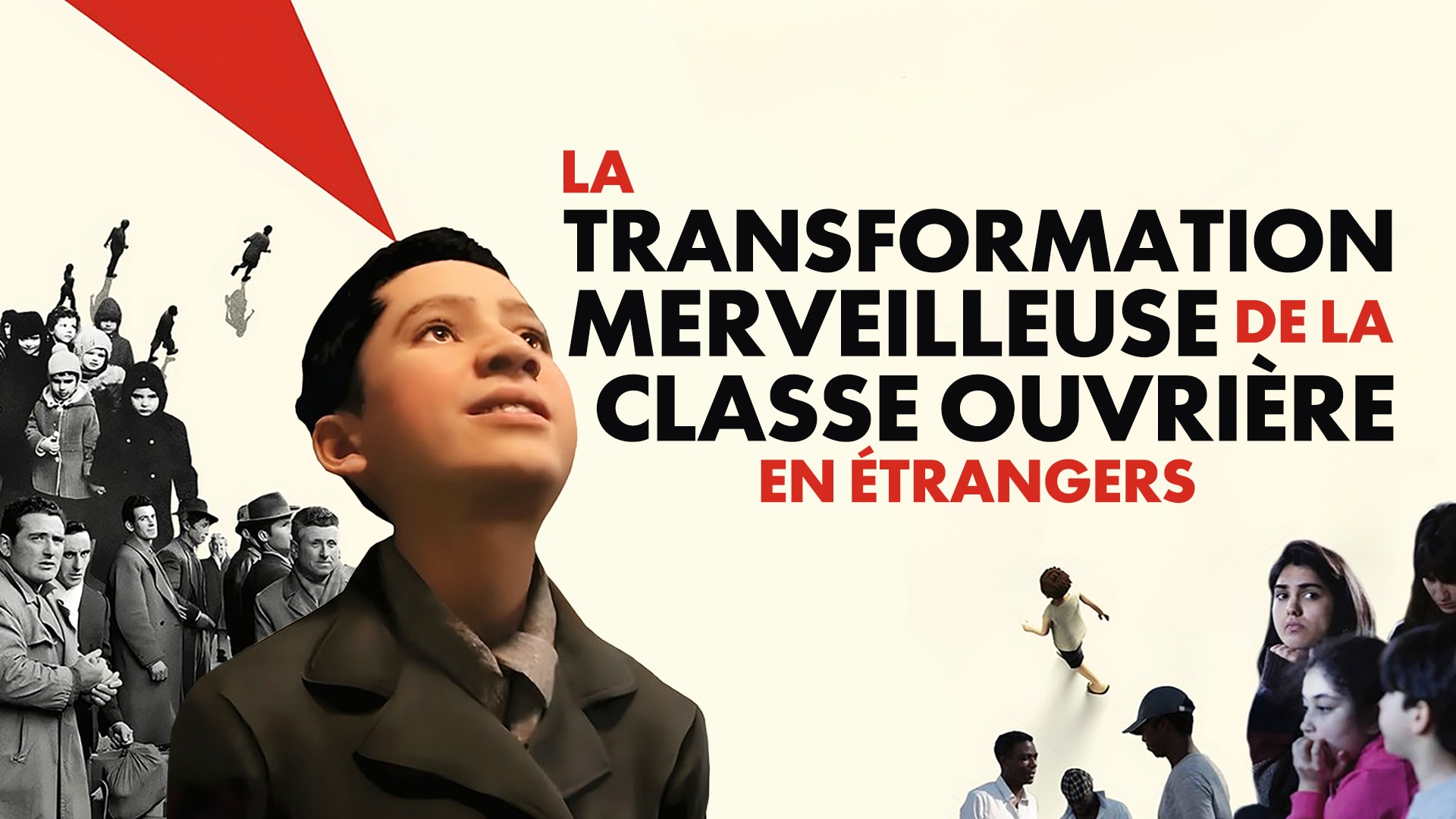 La transformation merveilleuse de la classe ouvrière en étrangers
