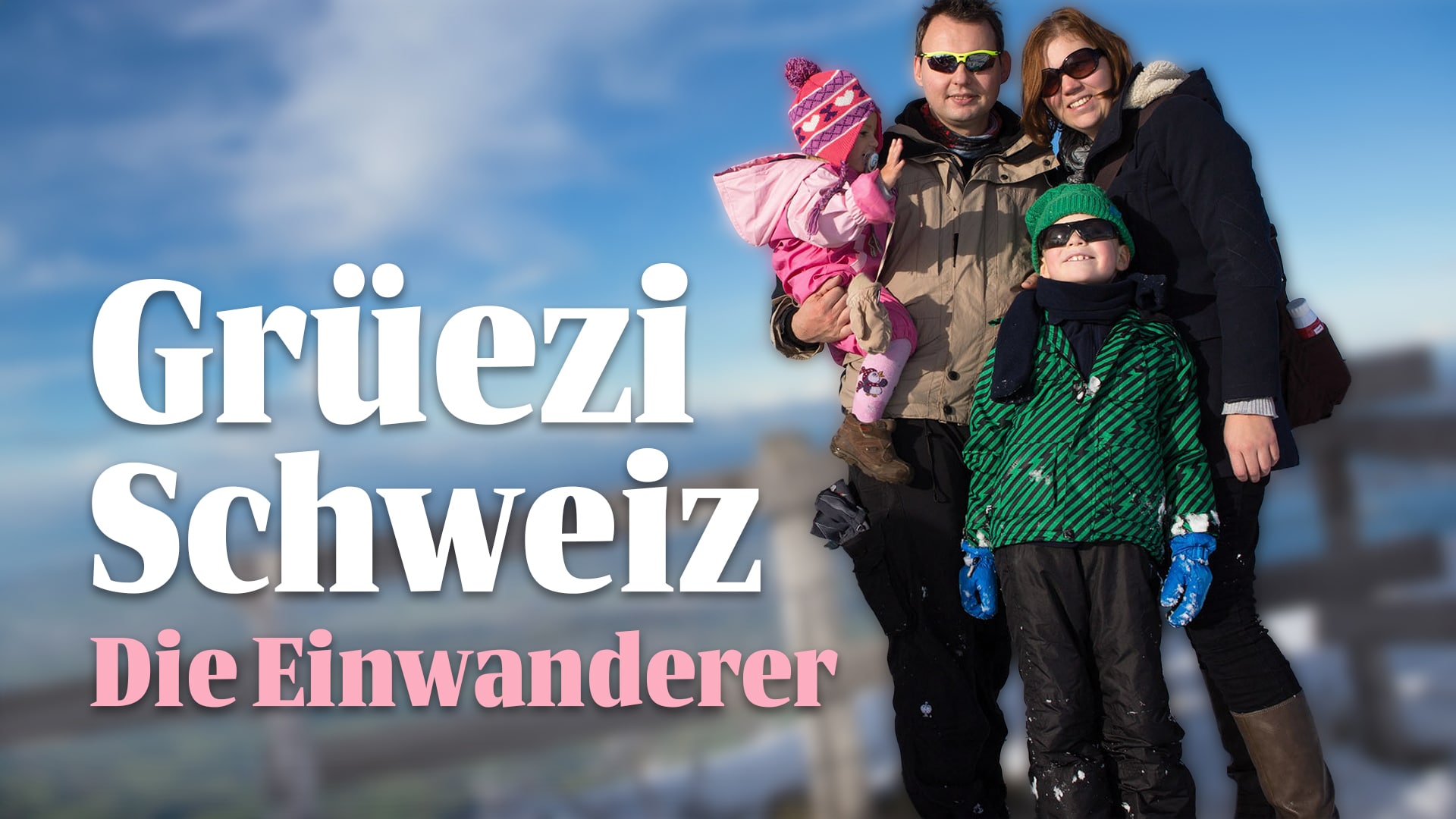 Grüezi Schweiz – Die Einwanderer