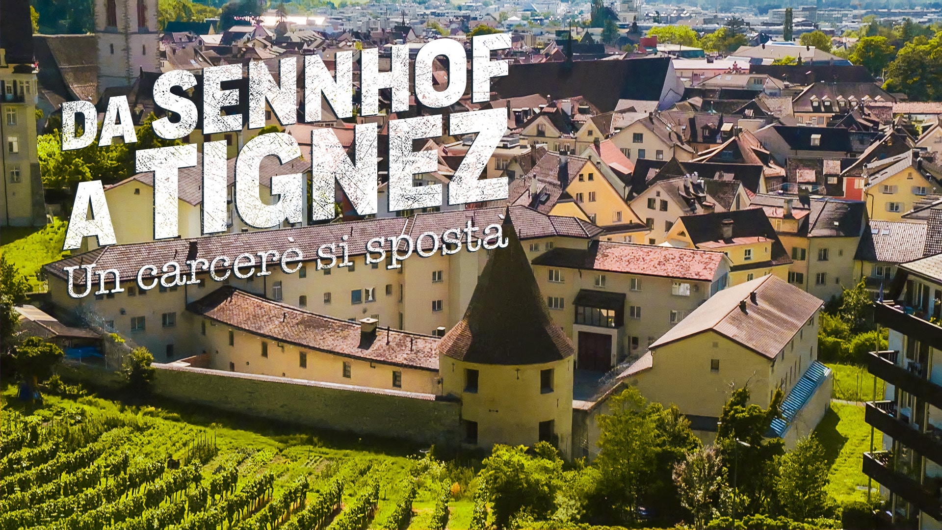 Da Sennhof a Tignez - Un carcere si sposta