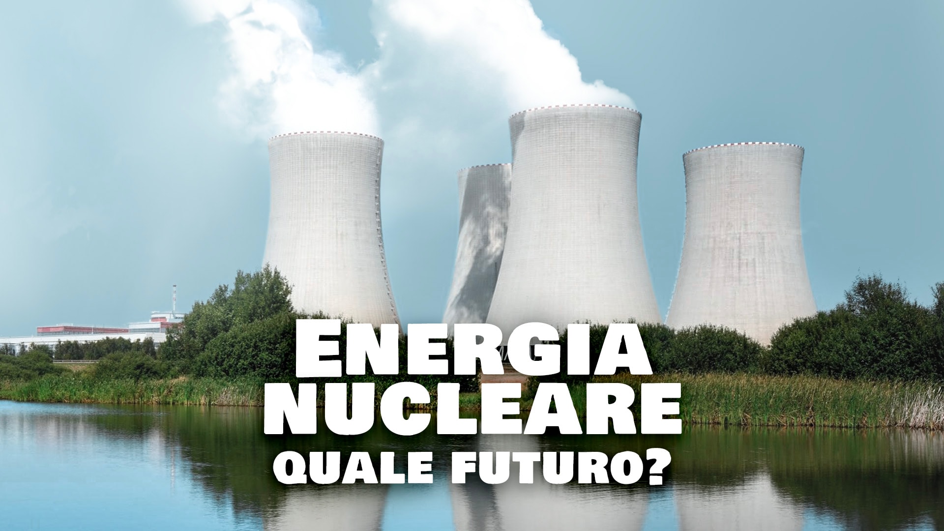 Energia nucleare, quale futuro?