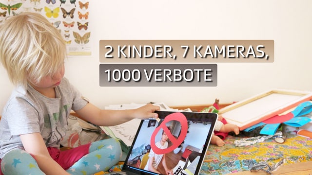 2 Kinder, 7 Kameras, 1000 Verbote