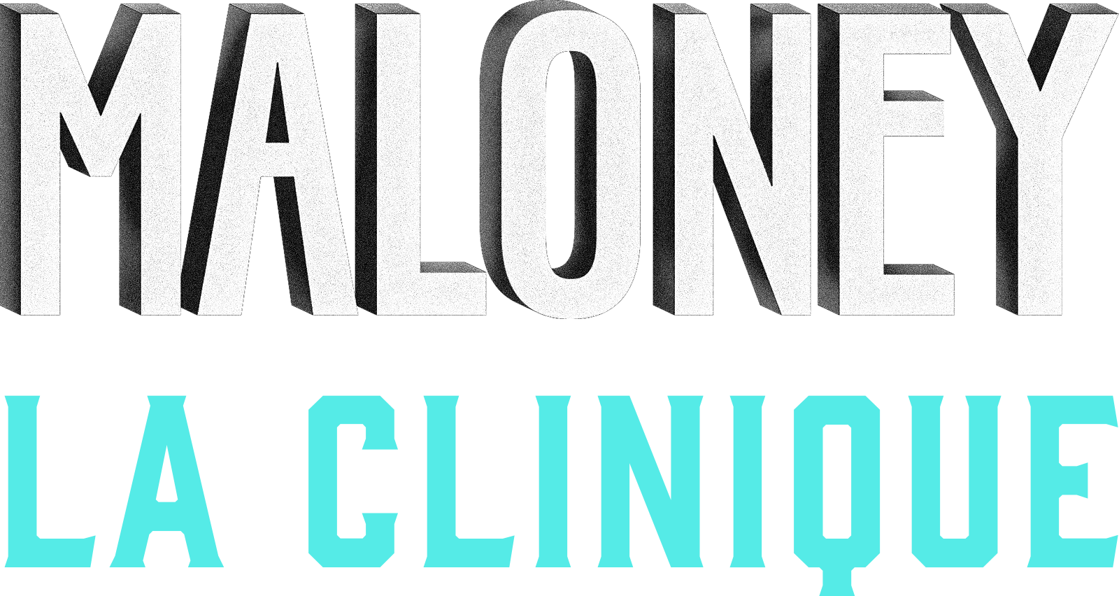 Maloney - La clinique
