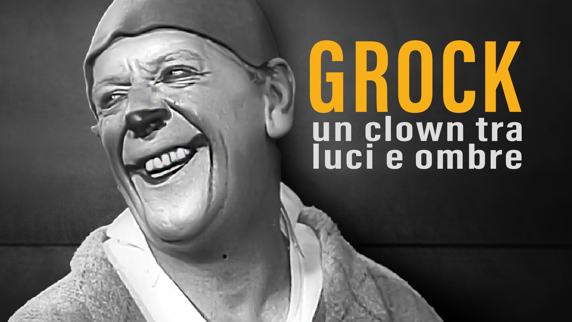 Grock, un clown tra luci e ombre