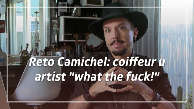 Reto Camichel - coiffeur u artist "what the fuck!"