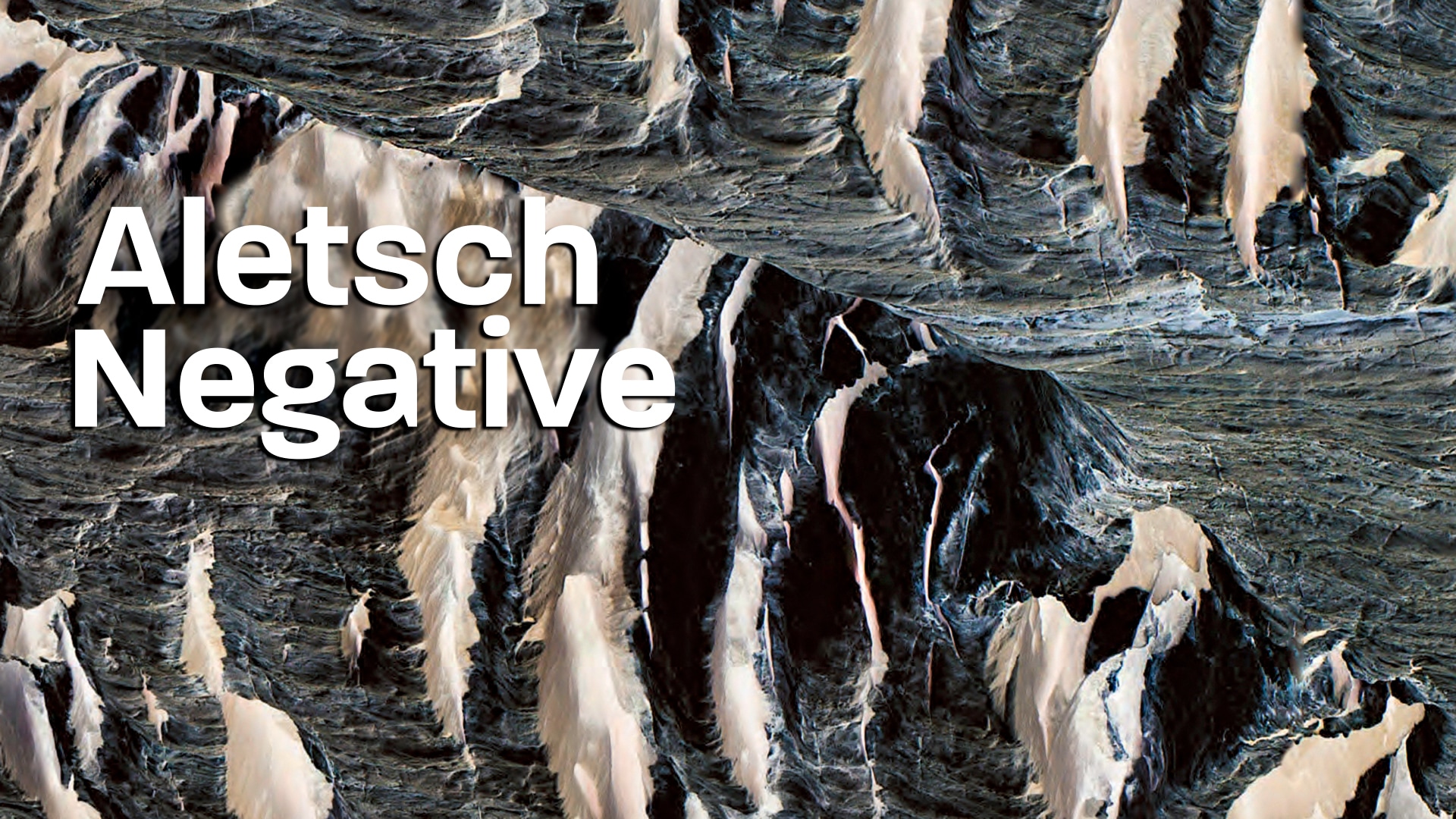 Aletsch Negative