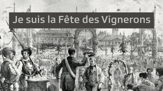 Je suis la Fête des Vignerons