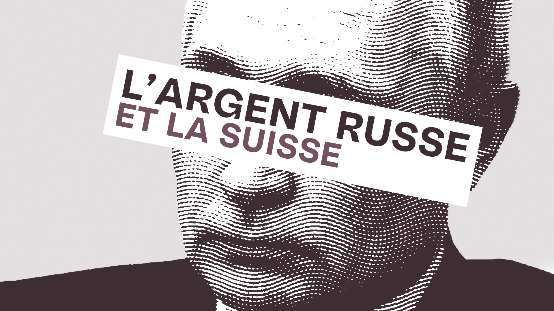 L'argent russe et la Suisse