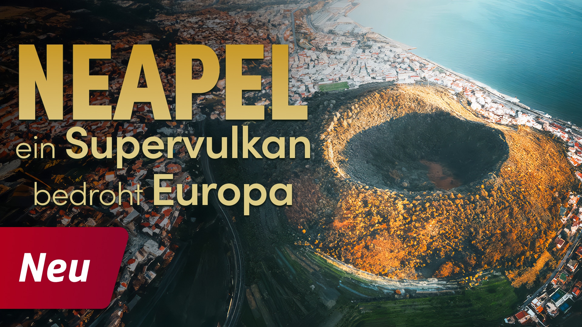 Neapel, ein Supervulkan bedroht Europa