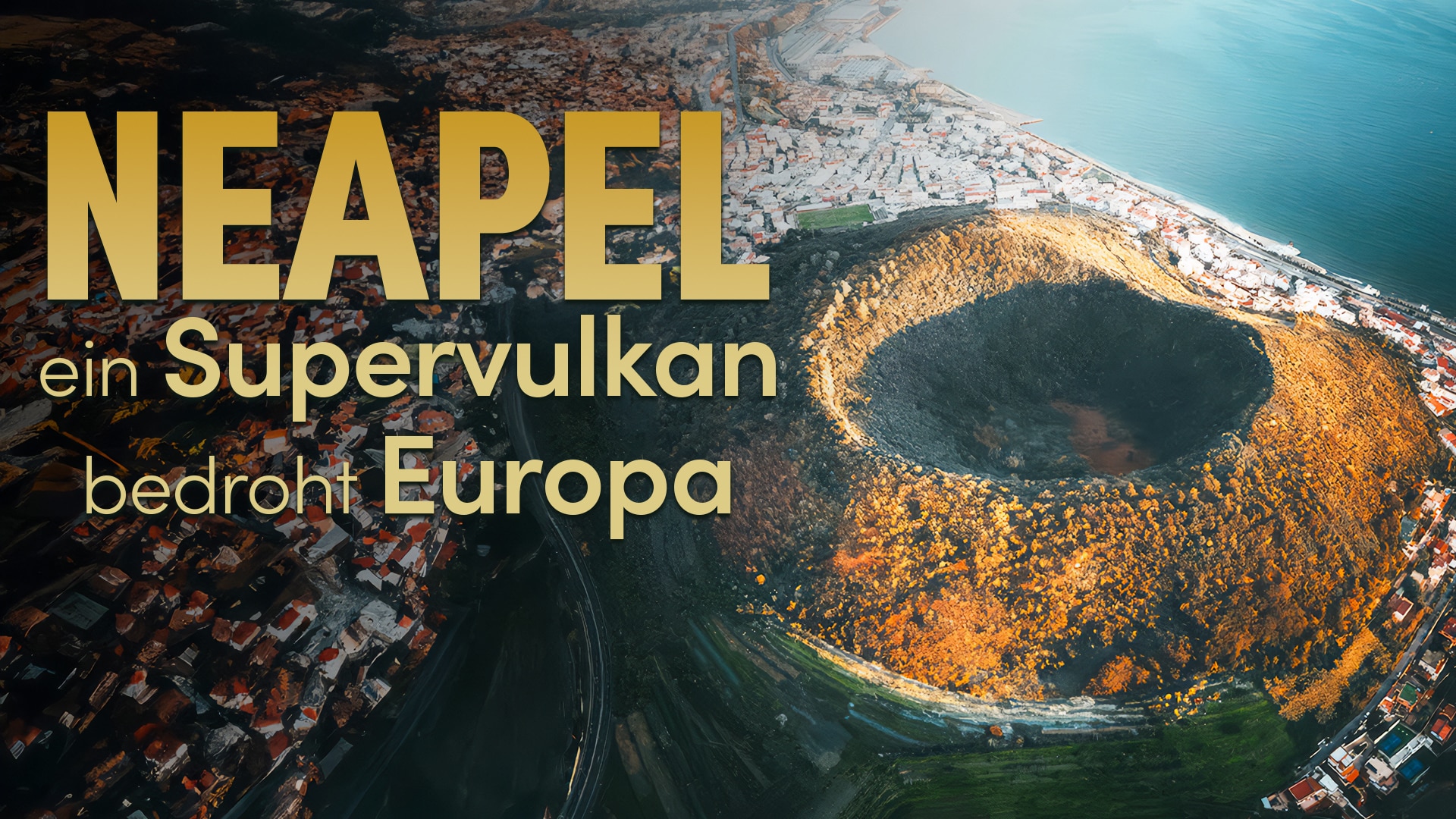 Neapel, ein Supervulkan bedroht Europa