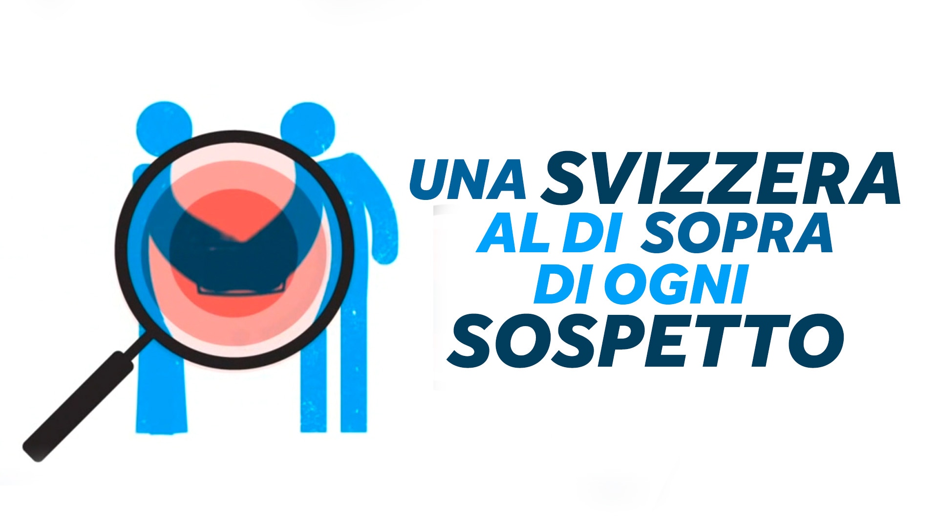 Una Svizzera al di sopra di ogni sospetto