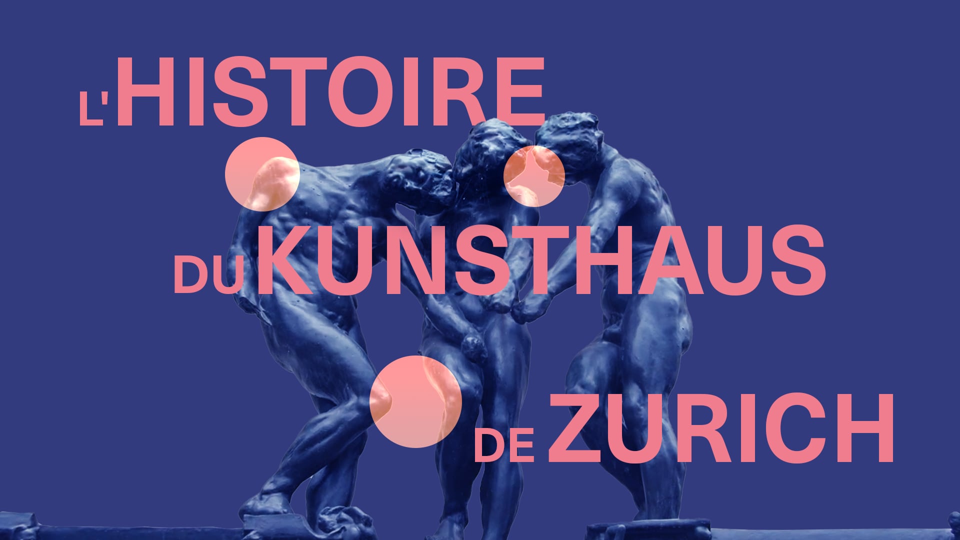 L'histoire du Kunsthaus de Zürich
